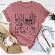 I Like Murder Shows Comfy Clothes And Maybe 3 People Funny T-shirt Gift For Murder Show And Comfy Clothes Lovers