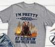 I'm Pretty Good At Drinkin Beer With Bear In Forest Vintage Tshirt Gift For Beer Lovers