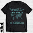 There Are 10 Types Of People In The World Those Who Understand Binary And Those Who Don't Tshirt Gift For Programmers Computer Science