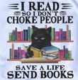 I Read So I Dont Choke People Save A Life Send Books Funny T-shirt Gift For Book Lovers