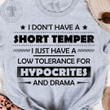 I Dont Have Short Temper I Just Have A Low Tolerance For Hypocrites And Drama Classic T-Shirt Gift For Yourself