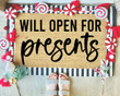 Will Open For Presents Welcome Doormat Gift For Christmas Holiday Lovers Winter Decor