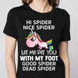 Hi Spider Nice Spider Let Me Pet You With My Foot Good Spider Dead Spider Unicorn Classic T-Shirt Gift For Lgbt Communities