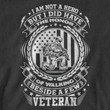 I Am Not A Hero But I Did Have The Honor Of Walking Beside A Few Veteran Classic T-Shirt Gift For Veterans