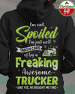 I Am Not Spoiled I Am Just Well Taken Care Of Freaking Awesome Trucker T-shirt Best Gift For Trucker