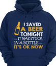 I Saved A Tonight It Was Stuck In A Bottle It Is Ok Now Hoosie Best Gift For Drink Lovers