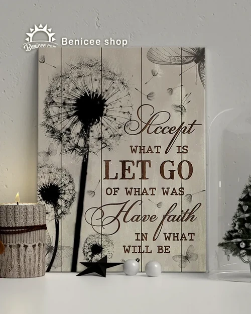 Accept What Is Let Go Of What Was Have Faith In What Will Be Dragonfly Dandelion Gift Poster