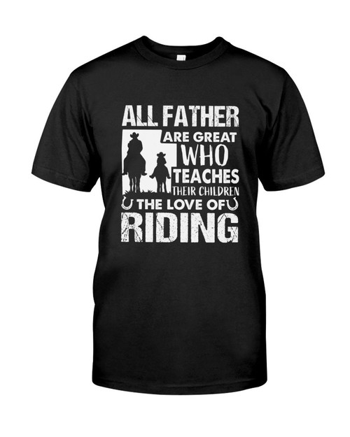 All Father Are Great Teaches Children Riding Horse Classic T-shirt gift for Riding Horses Father To Children Tshirt