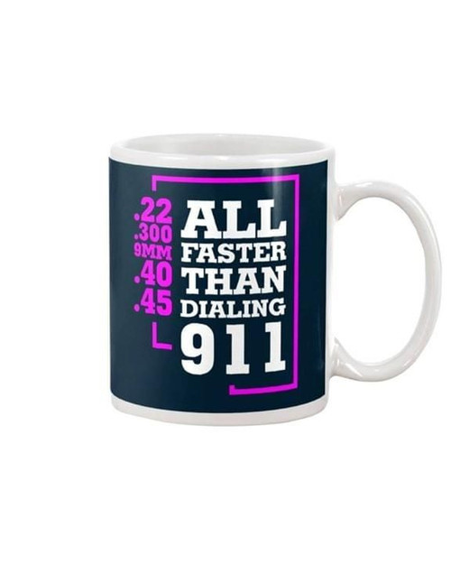 22 300 9mm 40 45 all faster than dealing 911 mug