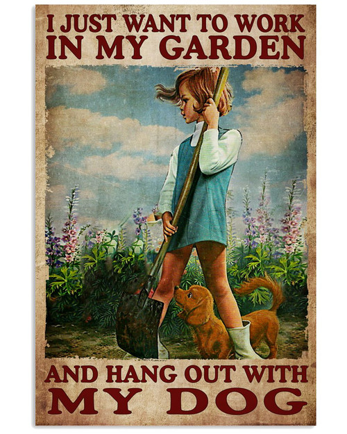 I Just Wnat To Work In Garden And Hang Out With My Dog Vintage Poster Canvas Best Gift For Dog Lovers Poster