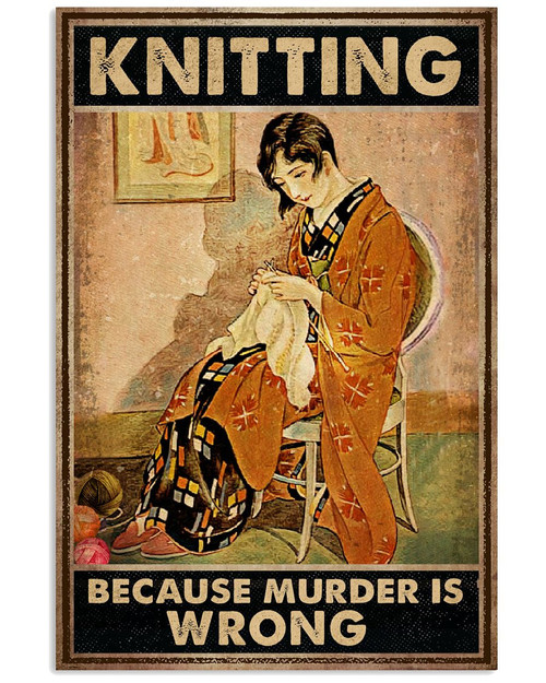 Knitting Because Murder Is Wrong Japan Girl Vintage Poster Canvas Best Gift For Knitting Lovers Poster