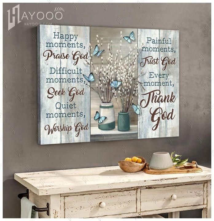 Happy Moments Praise God Difficult Moments Seek God Quiet Moments Worship God Poster