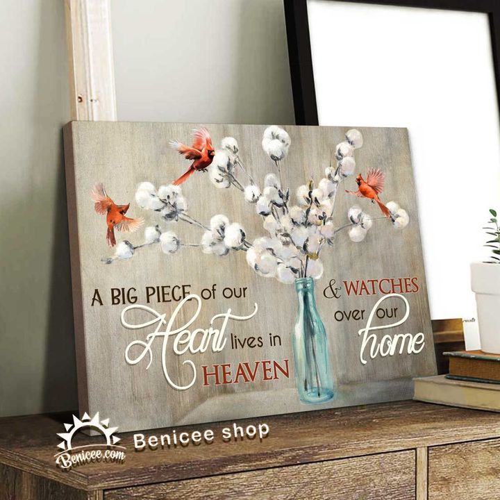 A big piece of our heart lives in heaven and watches over out home cardinals flowers memorial poster for gift