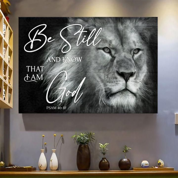 Be Still And Know That I Am God Lion Brave Poster Canvas Best Gift For Lion Lovers For Jesus Lovers