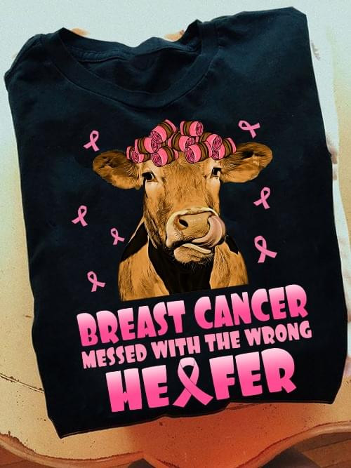 Breast Cancer Messed With The Wrong He After Cute Cow Tshirt Gift For Breast Cancer Fighter