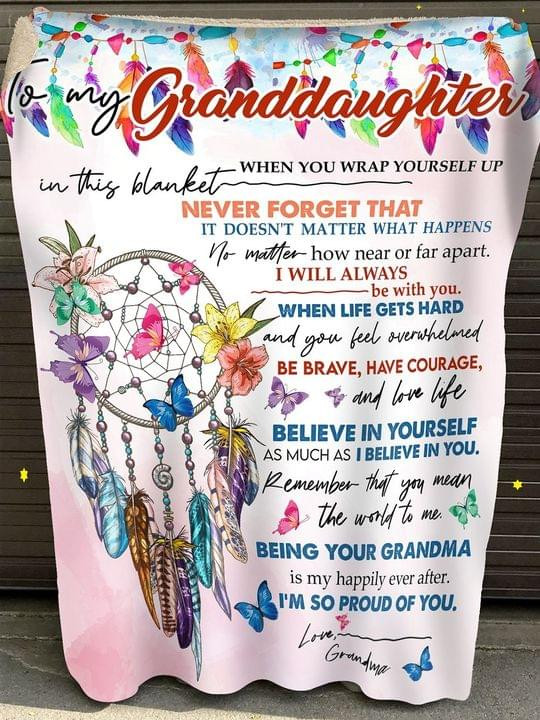 To My Granddaughter Never Forget That I Will Always When Life Gets Hard Believe In Yourself Dreamcatcher Quilt Blanket Best Gift For Granddaughter