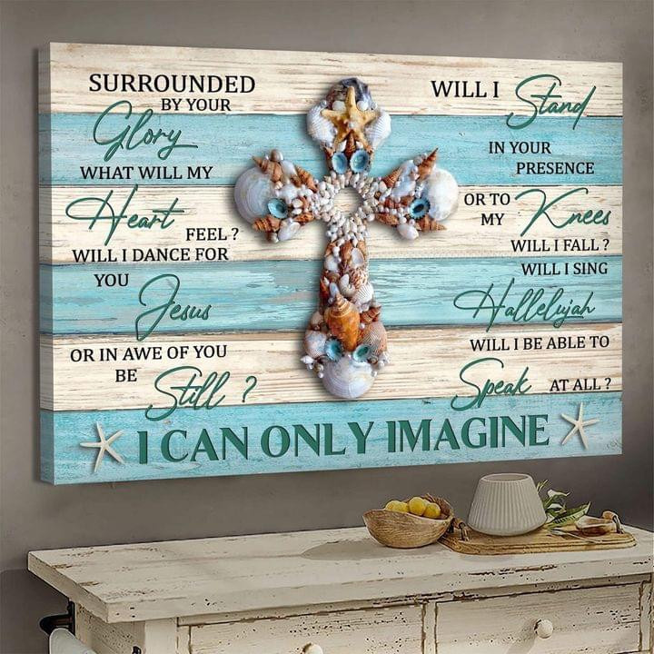 Surrounded By Your Glory What Will My Heart Feel I Can Only Image Beach Shells Cross Poster Canvas Gift For Jesus Prayers Beach Lovers