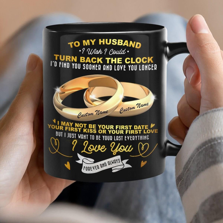 To My Husband I May Not Be Your First Date Your First Kiss Or Your First Love I Love You Forever And Always Custom Name Gift For Husband
