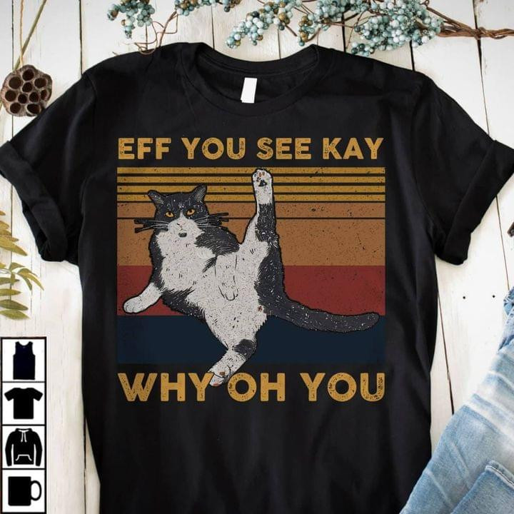 Ef You See Kay Why Oh You Funny Lazy Cat Vintage Tshirt Gift For Cat Lovers Cat Mom