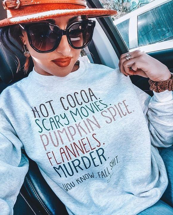 Hot Cocoa Scary Movies Pumpkin Spice Flannels Murder You Know Fall Sweater Best Gift For Him For Her
