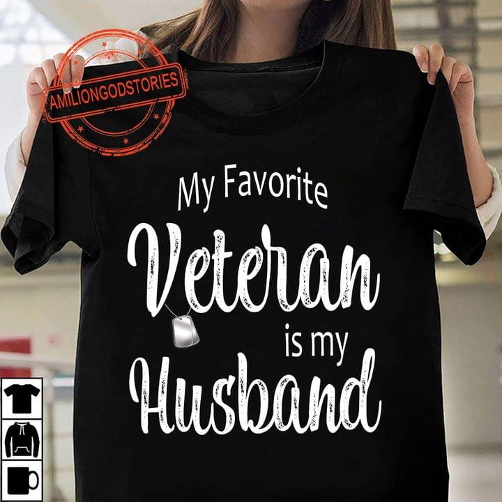 My Favorite Veteran Is My Husband T-shirt Gift For Woman Who Is Wife Of Veterans