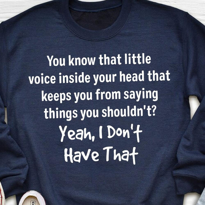 You Know That Little Voice Inside Your Head That Keeps You From Saying Things You Shouldnt Funny Sweater Gift For Women