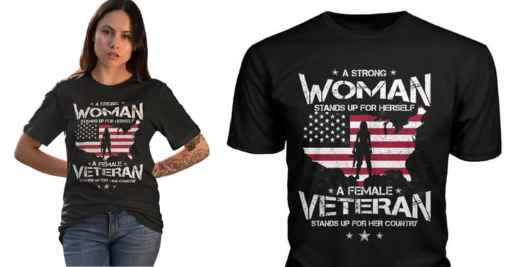 A Woman Stands Up For Herself A Female Veteran Stands Up For Her Country Us Flag On Veteran Day Tshirt Gift For Veteran