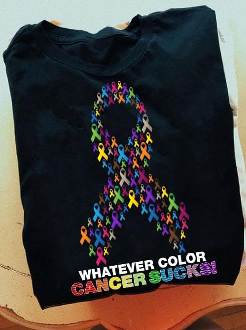 Whatever Color Cancer Sucks Cancer Prevention Tshirt Gift For Cancer Fighter Cancer Support