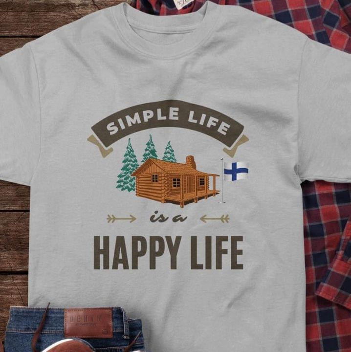 Simple Life Is A Happy Life Finland Flag Wood Cabin House T-shirt Gift For Finland Love Wood Cabin House