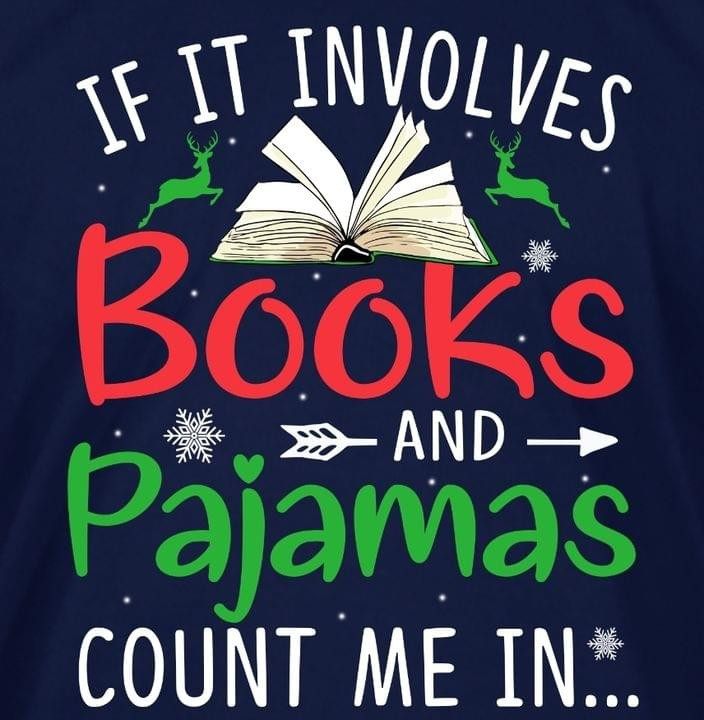 If It Involves Books And Pajamas Count Me In Classic T-Shirt Gift For Reading Books Lovers Pajamas Lovers