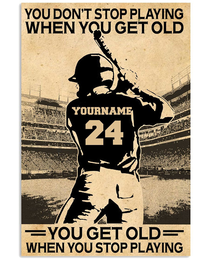 You Get Old When You Stop Playing Personalized Baseball Hitter Retirement poster gift with custom name number for Baseball Fans