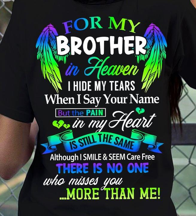 For My Brother In Heaven I Hide My Tears When I Say Your Name T-shirt Memorial Gift For Brother