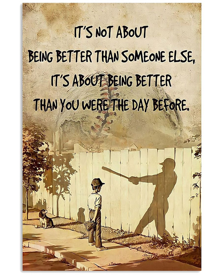 It's About Being Better Than you Were The Day Before Baseball Player Son poster gift for Dads and Moms Self Motivation