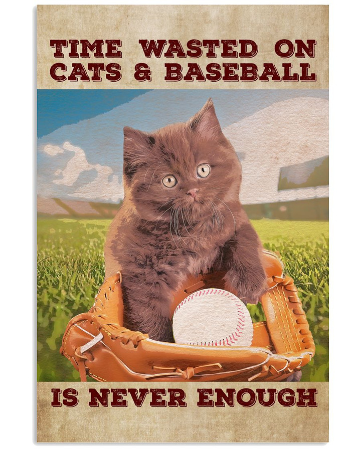 Time Wasted On Cats & Baseball Is Never Enough poster canvas gift for Baseball Player Baseball Fans Cat Lovers