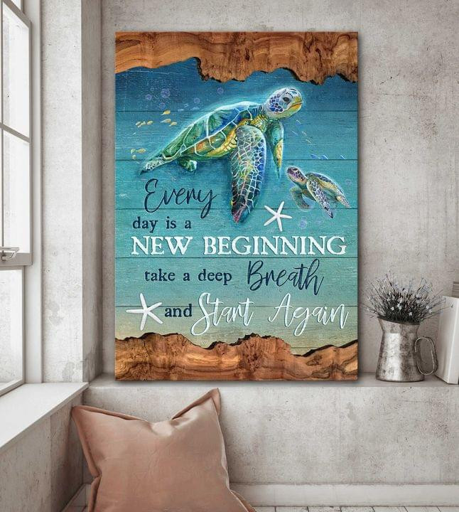 Everyday Is New Beginning Take A Deeop Breath And Start Again Poster Canvas Best Gift For Turtle Lovers