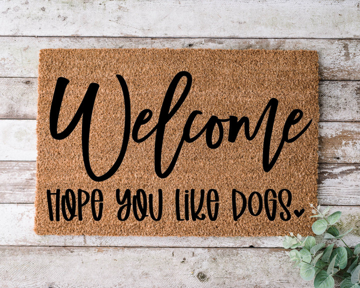 Welcome Hope You Like Dogs Doormat Gift For Dogs Lovers Dogs Moms Housewarming Party Owners Home Decor