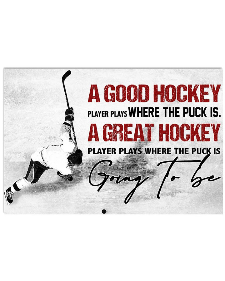 A Good Hockey A Great Hockey Player Plays Where The Puck Is Going To Be poster gift for Ice Hockey Player ice Hockey Fan