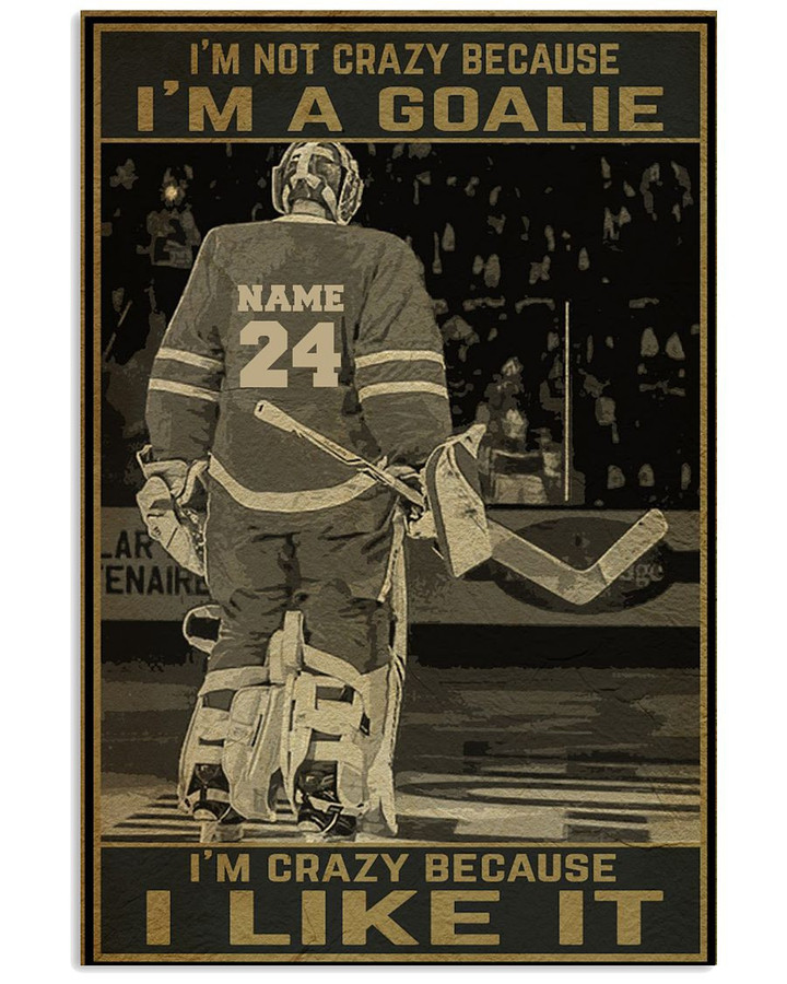 I'm not Crazy Because I'm A Goalie Personalized Hockey Goalie poster gift with custom name number for Ice Hockey Player