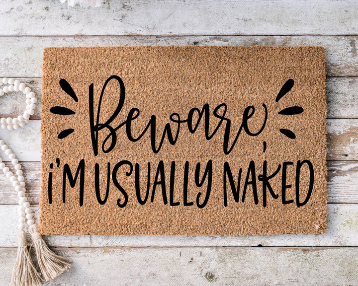 Beware I Am Usually Nakid Funny Doormat Gift For Housewarming Party Owners Home Decor