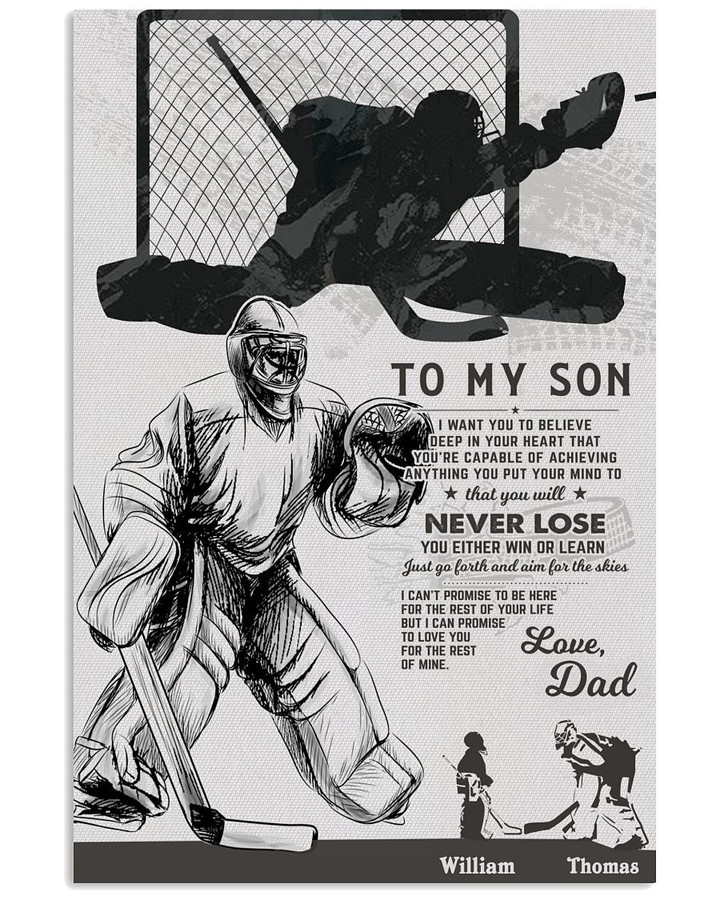 From Dad To My Son You Will Never Lose You Either Win Or Learn Personalized Hockey Goalie poster gift with custom names for Dads
