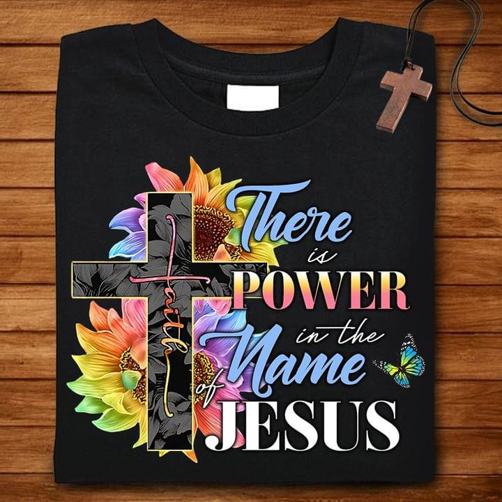 There Is Power In The Name Jesus Faith Sunflower Cross Classic T-Shirt Gift For Jesus Believers
