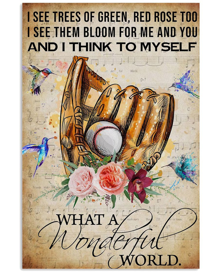 I See Trees Of Green And I Think To Myself What A Wonderful World Baseball Glove And Hummingbird poster gift for Baseball Player