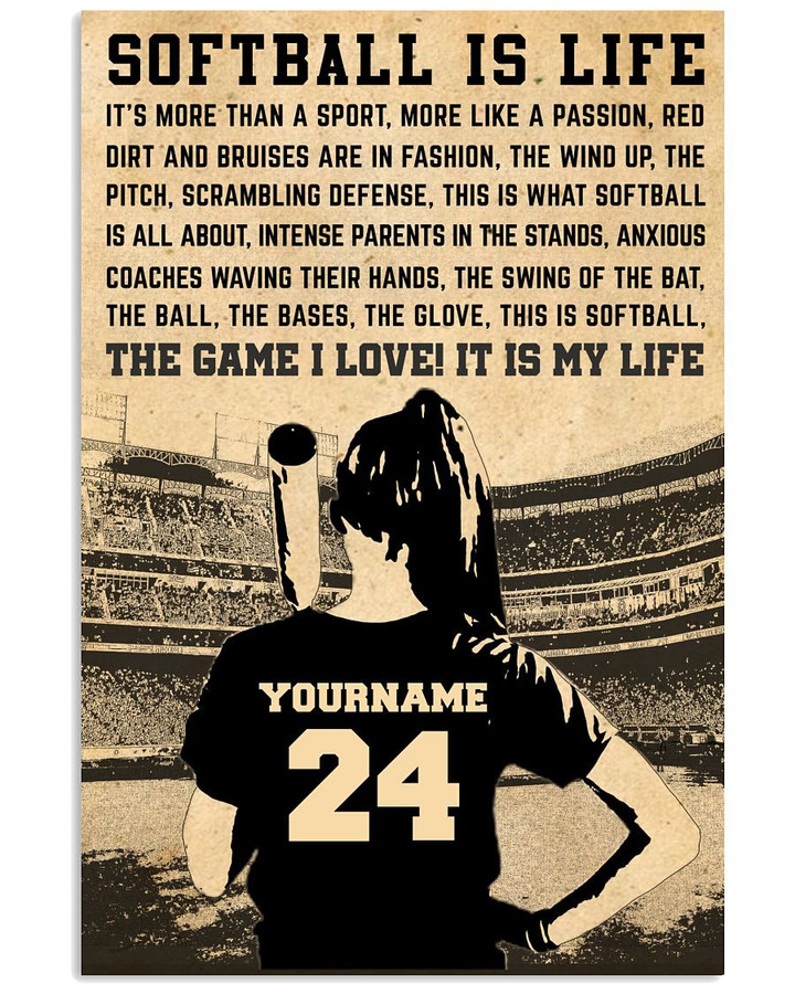Softball Is Life The Game I Love It Is My Life Personalized Baseball Hitter Girl poster gift with custom name number for Motivation