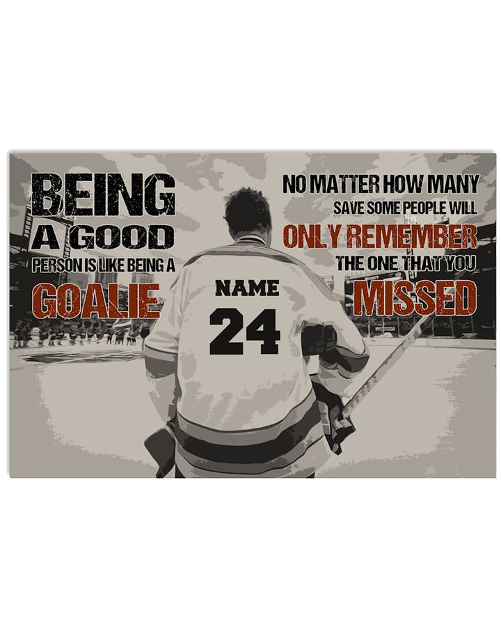 Being A Good Goalie Only Remember The One You Missed Personalized Hockey Goalie poster gift with custom name number for Motivation