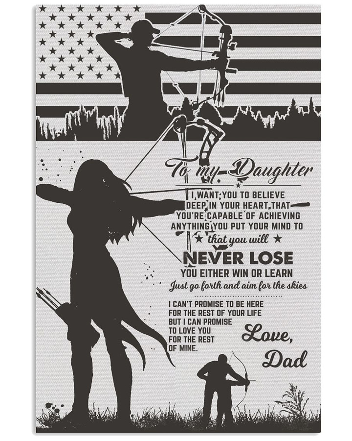 From Dad To My Daughter I Want You To Believe Deep In Your Heart You Will Never Lose Archers US Flag poster gift for Dads