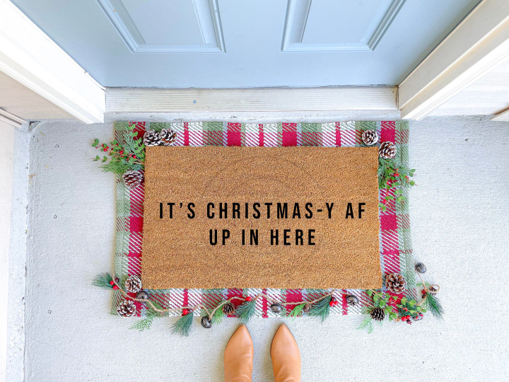 It Is Christmas-y AF Up In Here Welcome Doormat Gift For Christmas Holiday Lovers Winter Decor