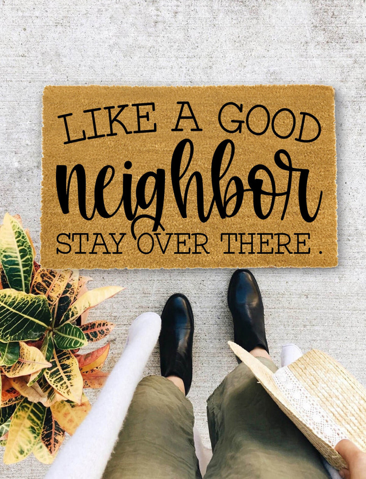 Like A Good Neighbor Stay Over There Welcome Doormat Gift For Housewarming Party Owners Home Decor
