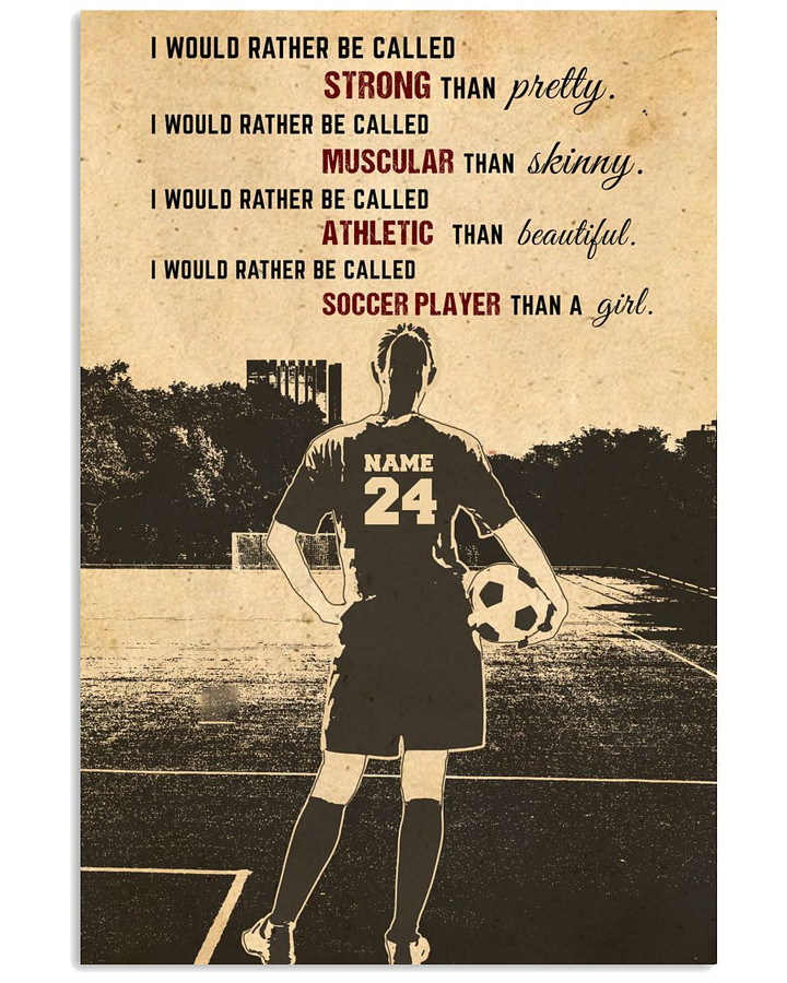 I Would Rather be Called Soccer Player Than A Girl Personalized Football Player poster gift with custom name number for Motivation