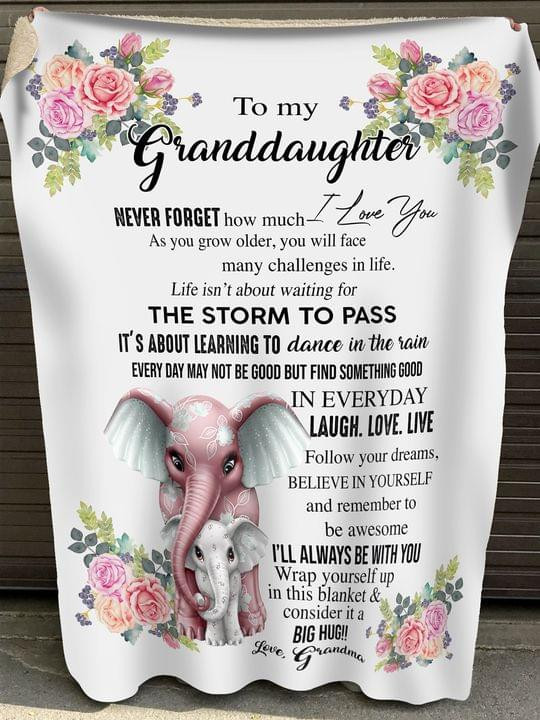 To My Granddaughter Never Forget How Much I Love You The Storm To Pass Elephants Quilt Blanket Gift From Grandma To Granddaughter