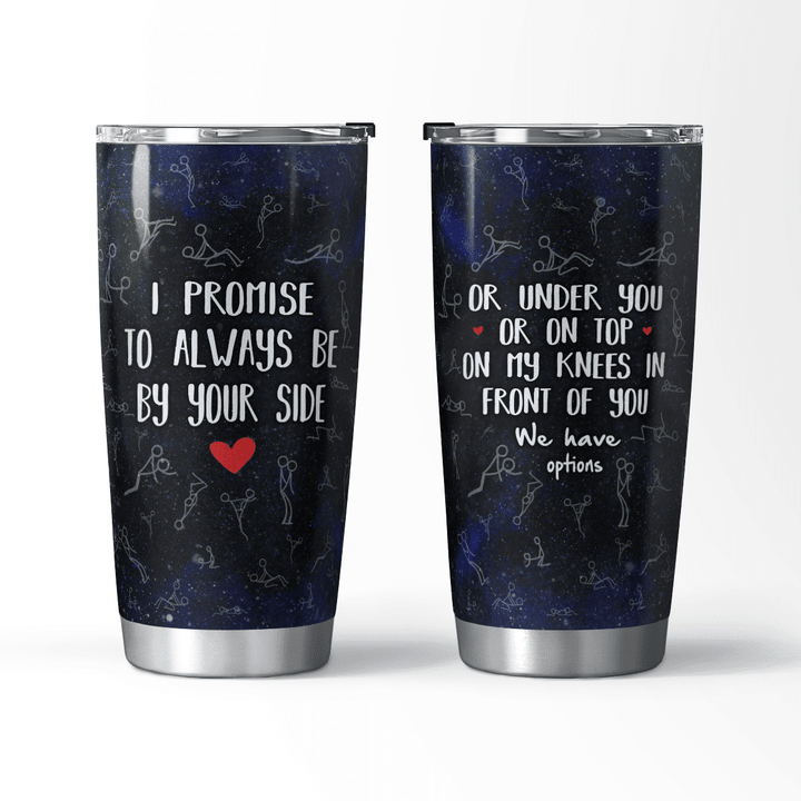 ALWAYS BE BY YOUR SIDE - TUMBLER - 32T1221